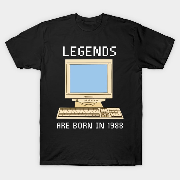 Legends are born in 1988 Funny Birthday. T-Shirt by QuentinD